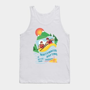 Whitewater rafting is better than therapy Tank Top